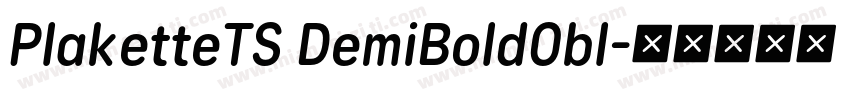PlaketteTS DemiBoldObl字体转换
